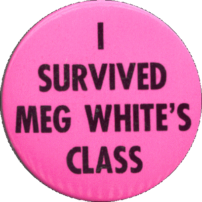I survived Meg White's class